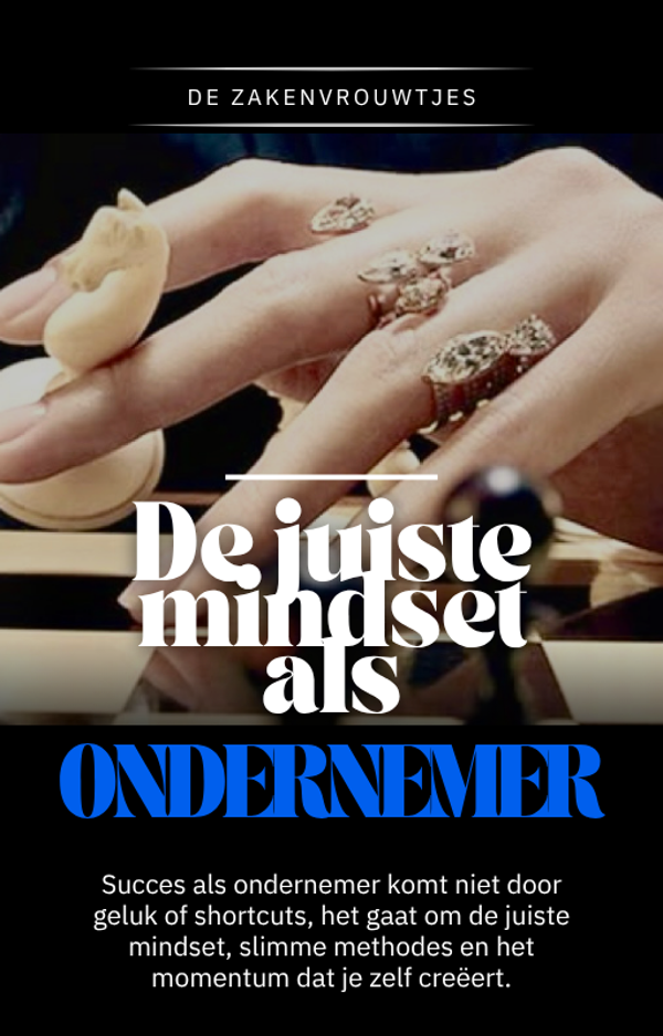 Ontgrendel de juiste mindset voor succes als ondernemer.