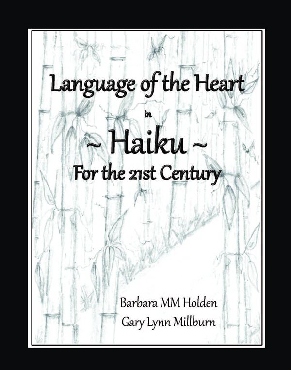 Language of the Heart  in Haiku for the 21st Century