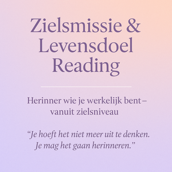 Uitgebreide Zielsmissie & Levensdoel Reading