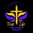 True Life Family &amp; Worship Ministries