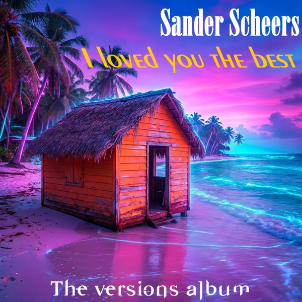 Sander Scheers - I loved you the best, The versions album (2026) Download