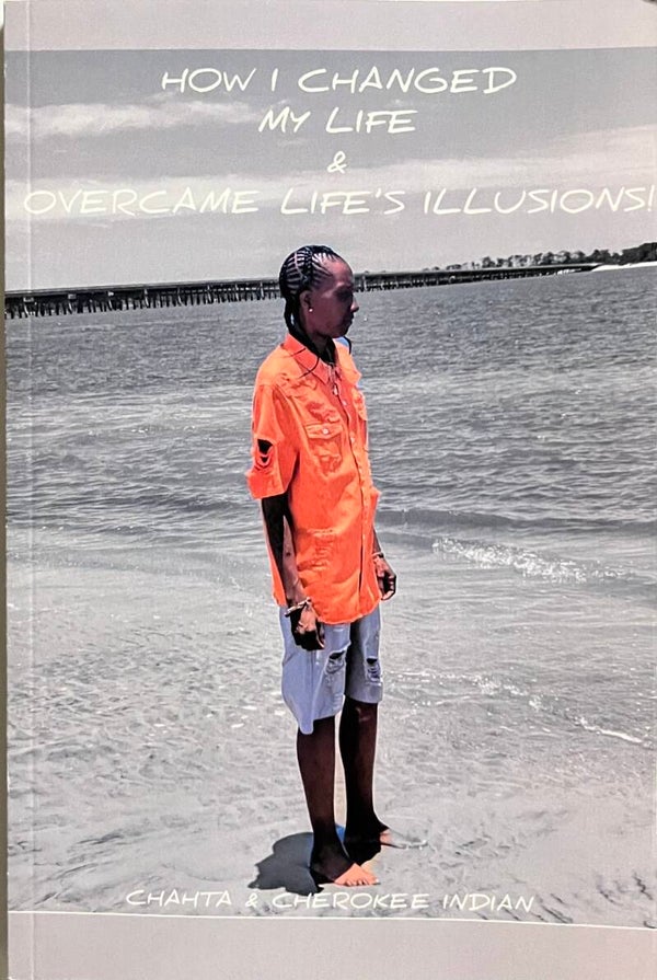 HOW I CHANGED MY LIFE & OVERCAME LIFE’S ILLUSIONS