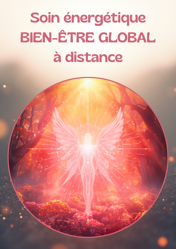 Soin Énergétique : BIEN-ÊTRE GLOBAL