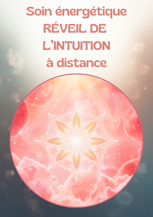 Soin Énergétique : RÉVEIL DE L'INTUITION