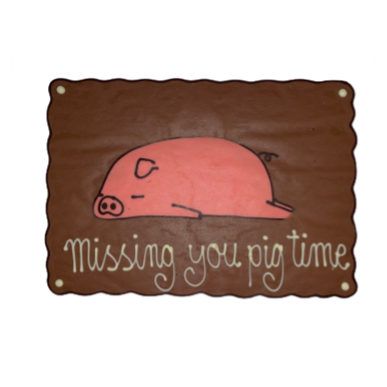 Missing you pig time - A5 chocolade plaat