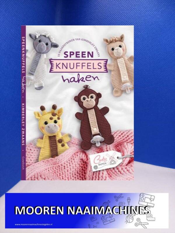 Haakboek Speen Knuffels Haken Schrijfster Kimberley Zwaans in samenwerking met Cute Dutch