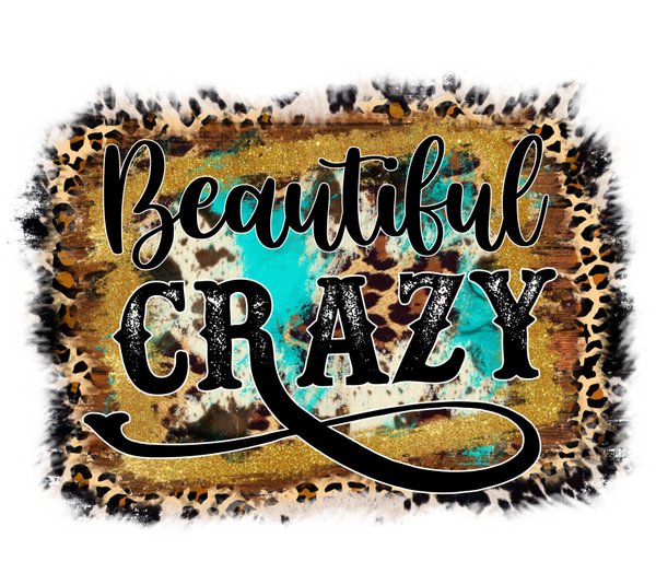 Beautiful Crazy T-Shirt