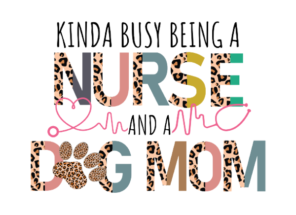 Nurse/Dog Mom T-Shirt