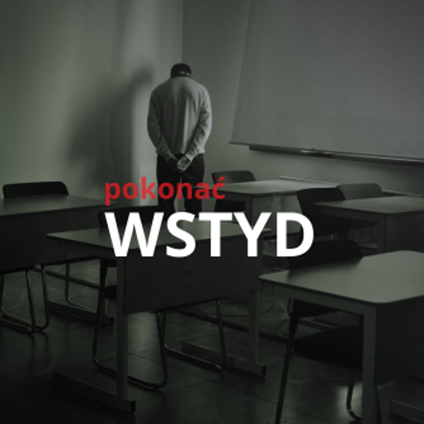 BY POKONAĆ WSTYD
