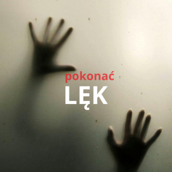 BY POKONAĆ LĘK