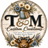 T&amp;M Custom Creations