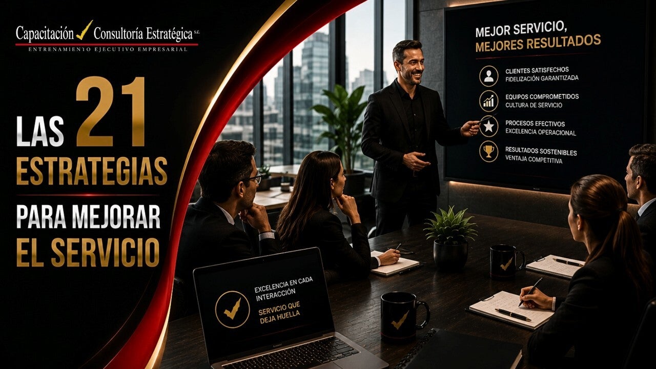 Las 21 Estrategias Para Mejorar el Servicio