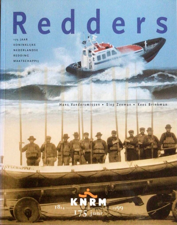 Redders 175 jaar Koninklijke Nederlandse Redding Maatschapij - Hans van der Smissen - Siep Zeeman - Kees Brinkman