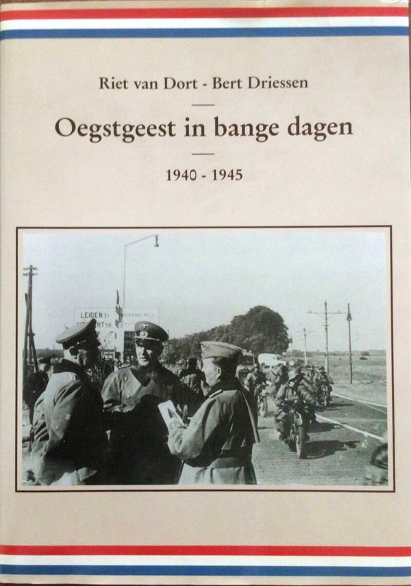 Oegstgeest in bange dagen - Riet van Dort en Bert Driessen