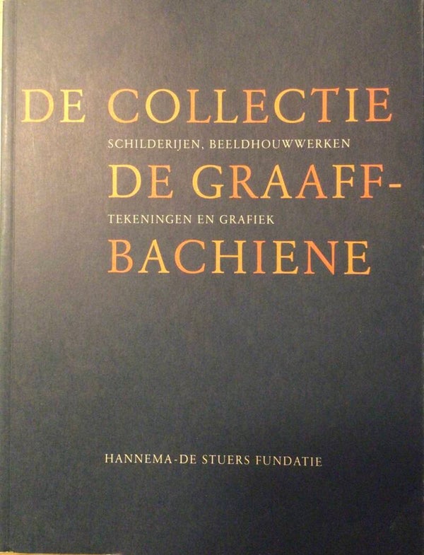 De collectie De Graaff-Bachiene - Hannema De Stuers fundatie