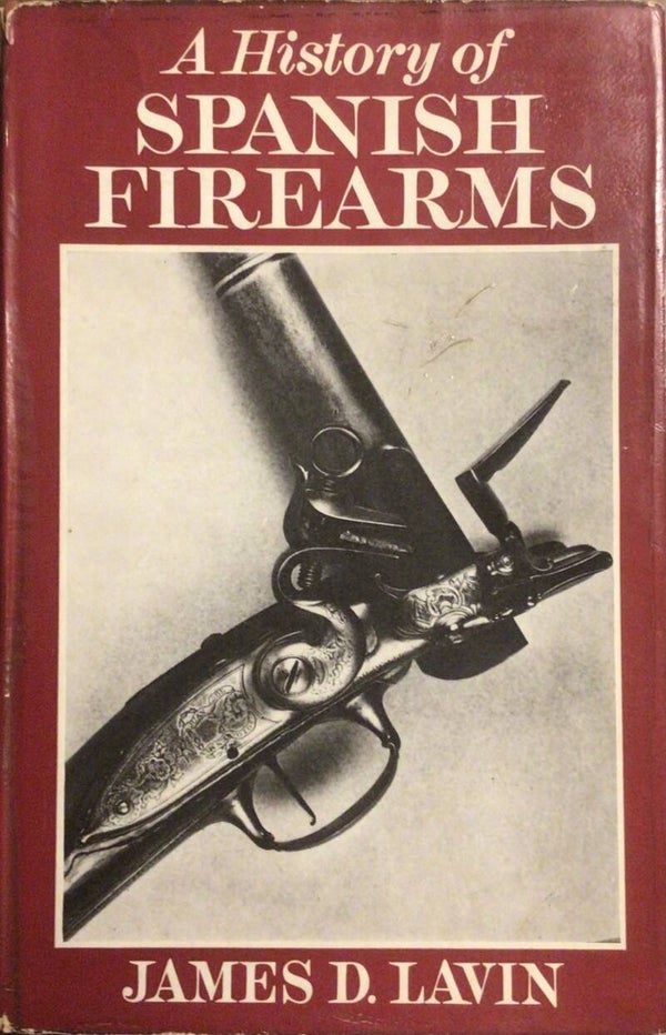 A History of Spanish firearms - James D. Lavin