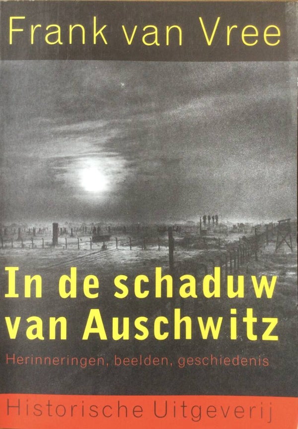 In de schaduw van Auschwitz - Frank van Vree