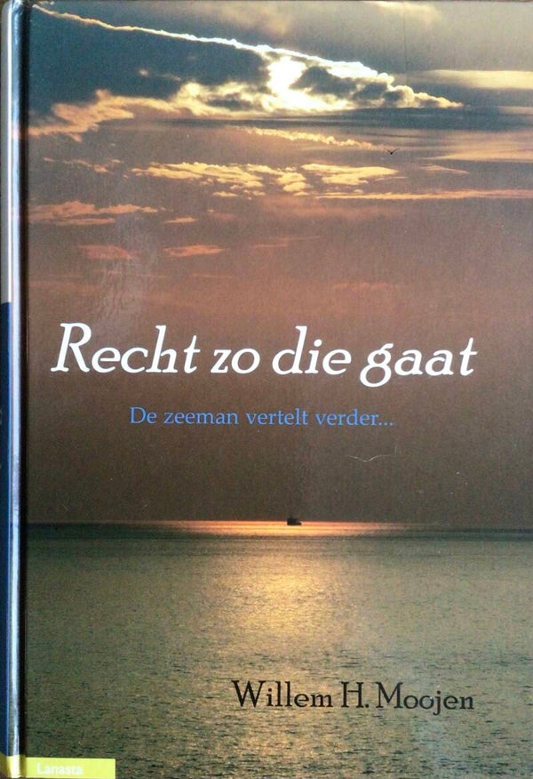 Recht zo die gaat - Willem H. Moojen
