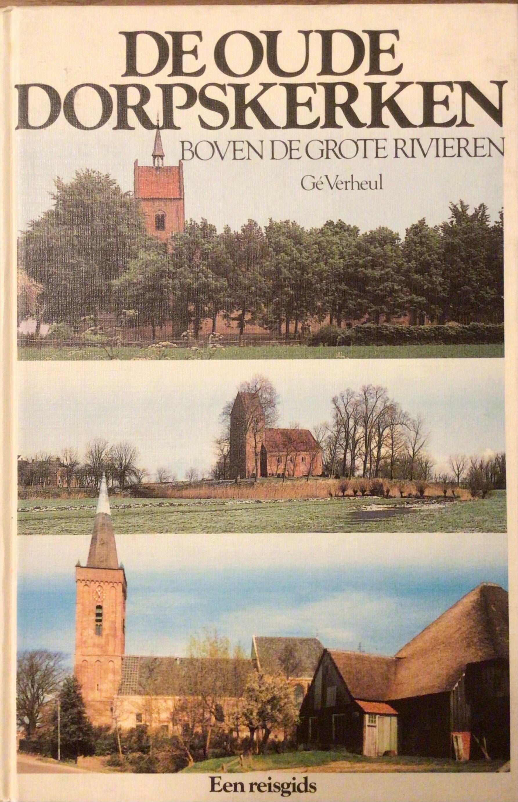 De oude Dorpskerken - Boven de grote rivieren - Gé Verheul