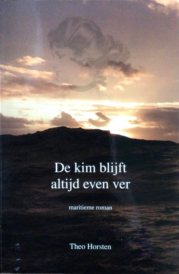 De kim blijft altijd even ver - Maritieme roman - Theo Horsten