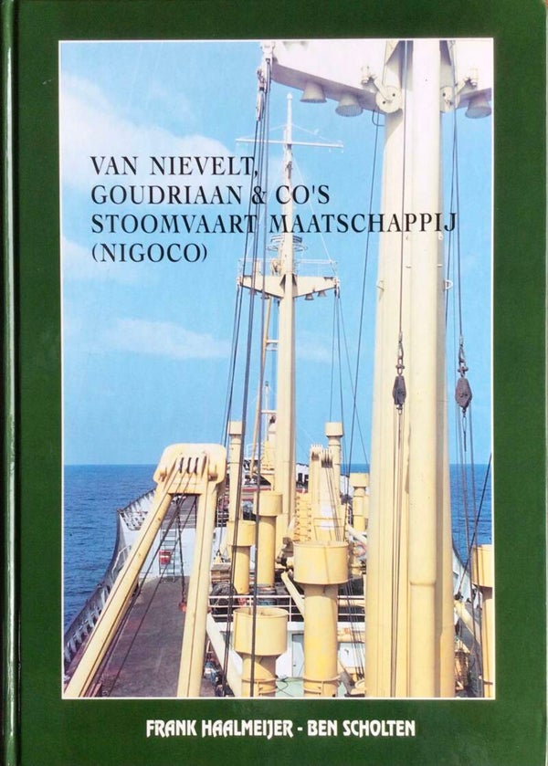 Van Nievelt, Goudriaan & Co's Stoomvaartmaatschappij (NIGOCO) - Frank Haalmeijer en Ben Scholten