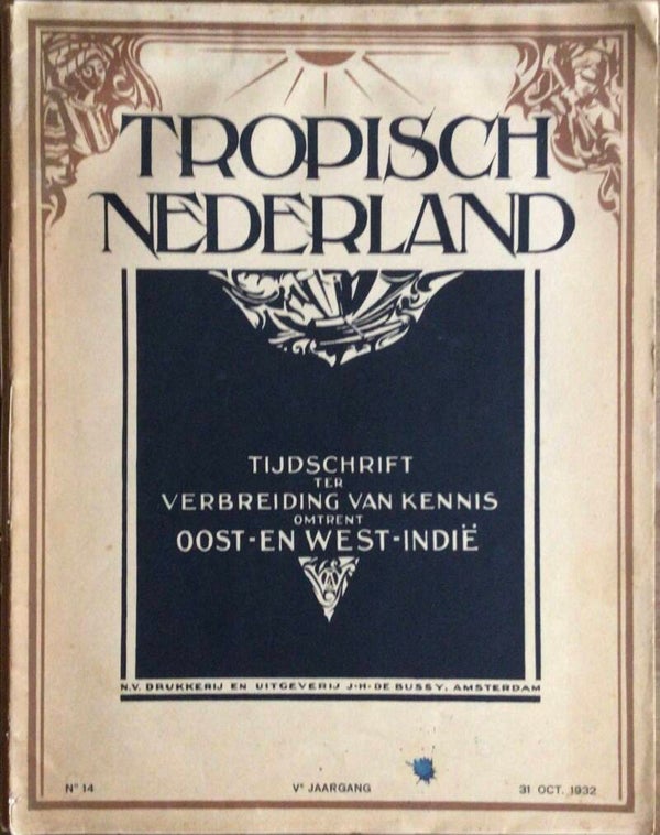 Tropisch Nederland - Tijdschrift ter verbreiding van kennis omtrent Oost- en West-Indië