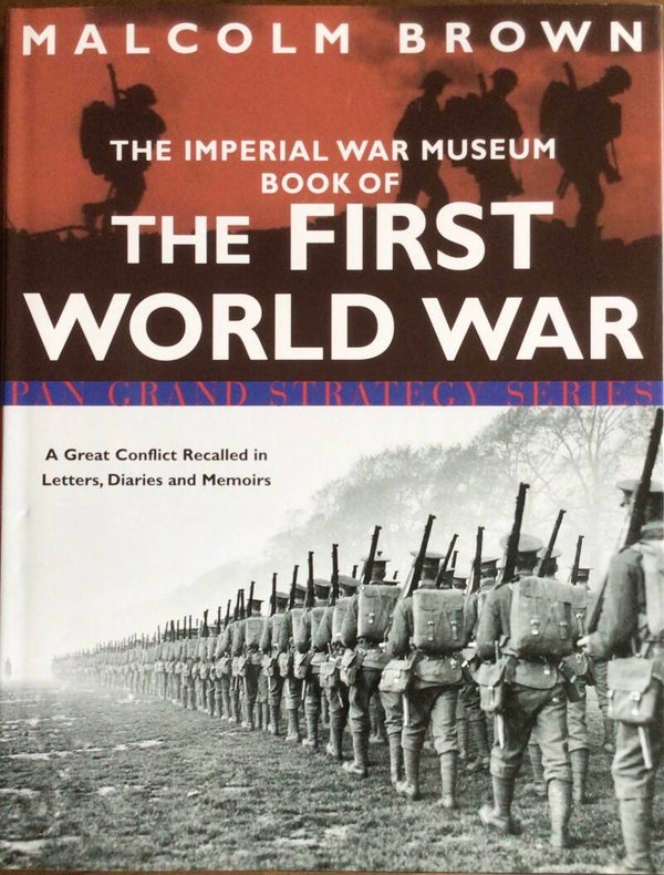 The Imperial War Museum Book of The First World War - Malcolm Brown