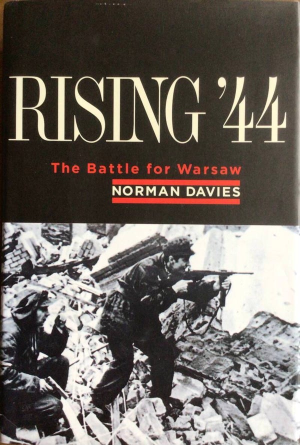 Rising '44 - The Battle for Warsaw - Norman Davies