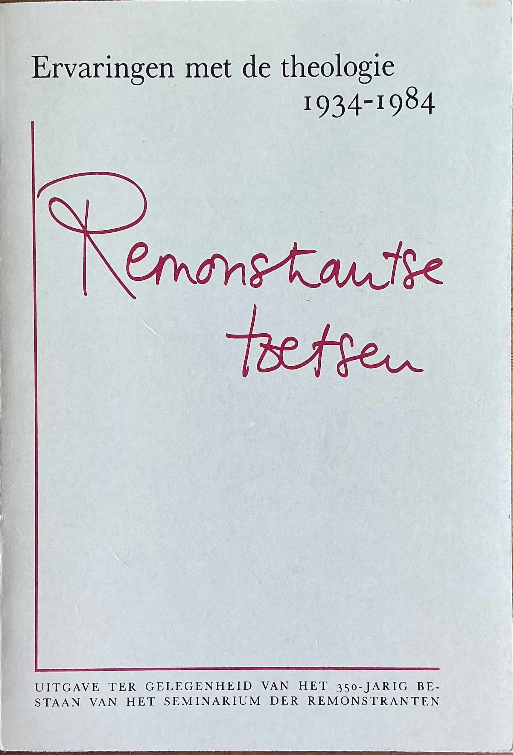Remonstrantse toetsen - Ervaringen met de theologie 1934-1984
