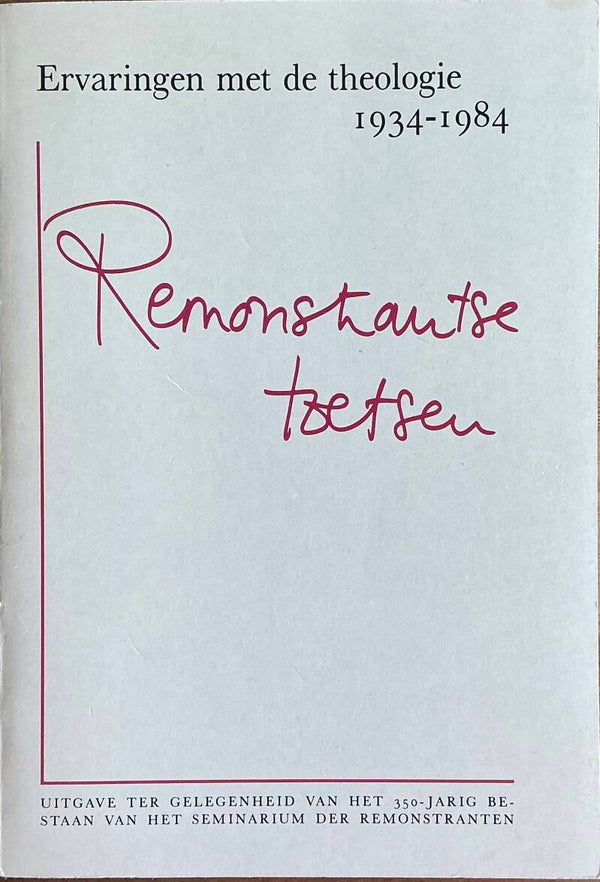 Remonstrantse toetsen - Ervaringen met de theologie 1934-1984