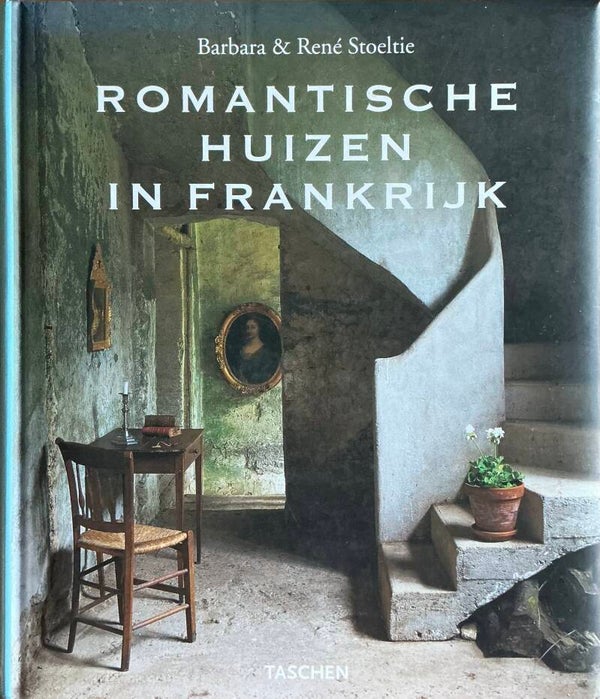 Romantische huizen in Frankrijk (Taschen) - Barbera en René Stoeltie