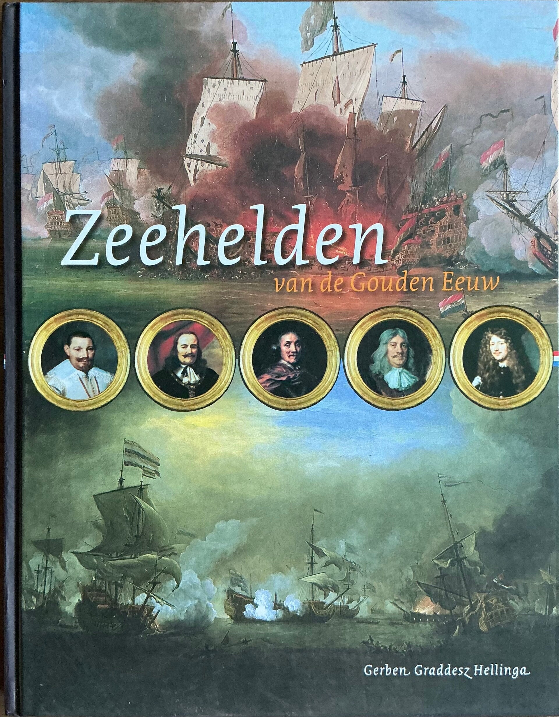 Zeehelden van de Gouden eeuw - Gerben Graddesz Hellinga