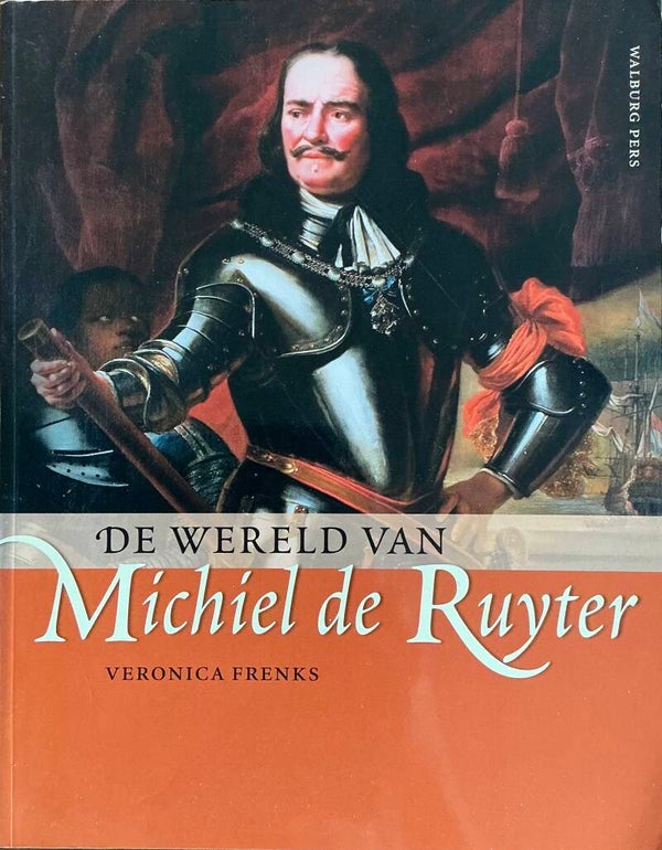 De wereld van Michiel de Ruyter - Veronica Frenks