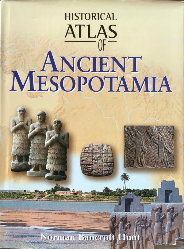Historical Atlas  of ancient Mesopotamia - Norman Bancroft Hunt