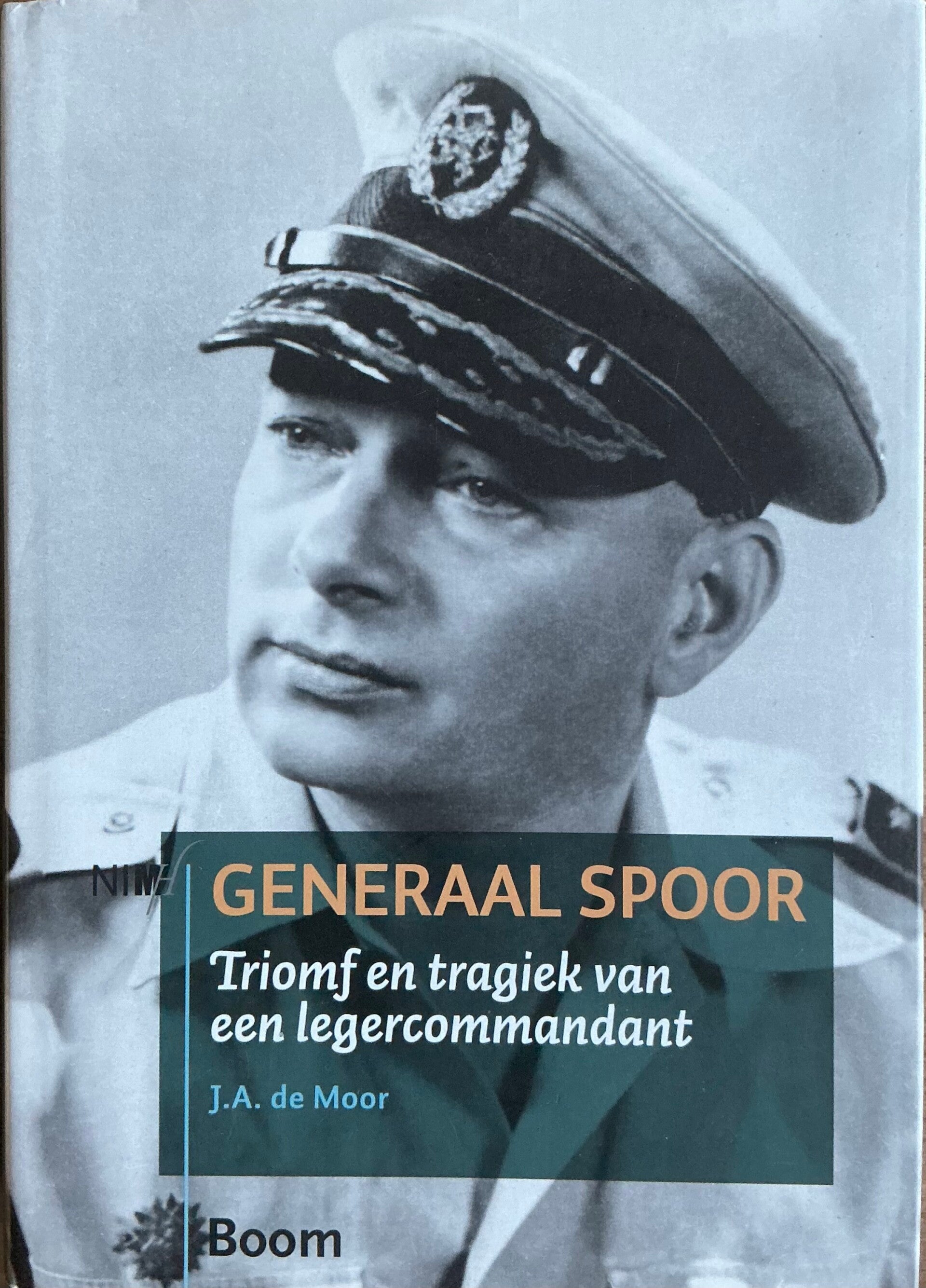 Generaal spoor - Triomf en tragiek van een legercommandant - J.A. de Moor