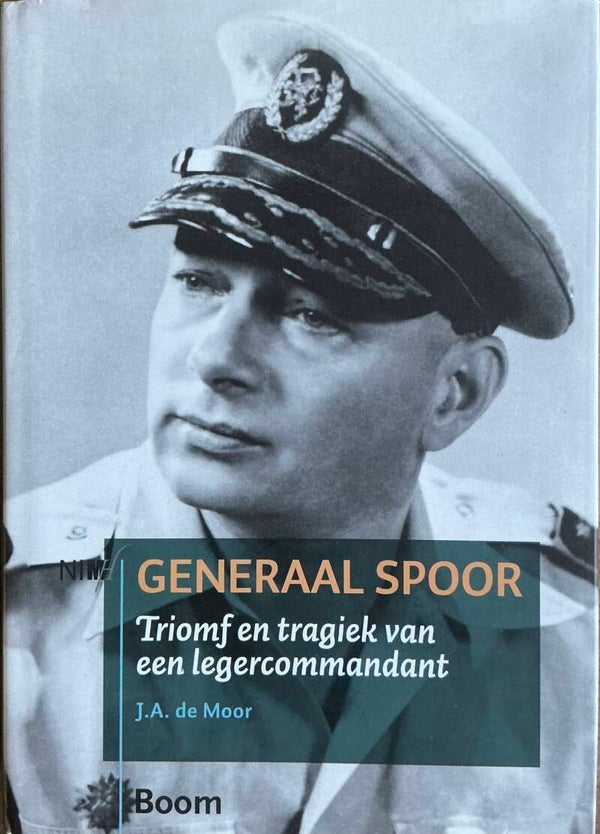 Generaal spoor - Triomf en tragiek van een legercommandant - J.A. de Moor