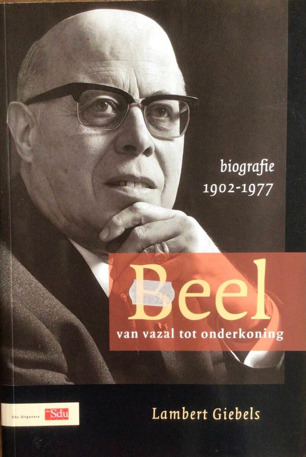 Beel - van vazal tot onderkoning biografie 1902-1977 - Lambert Giebels