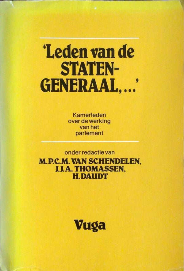Leden van de Staten Generaal - kamerleden over de werking van het parlement  - M.P.C.M. van Schendelen, J.J.A. Thomassen en H. Daudt