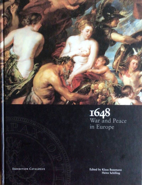 1648 War and Peace in Europe - Klaus Bussman en Heinz Schilling