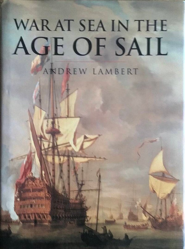 War at Sea in the Age of Sale - Andrew Lambert