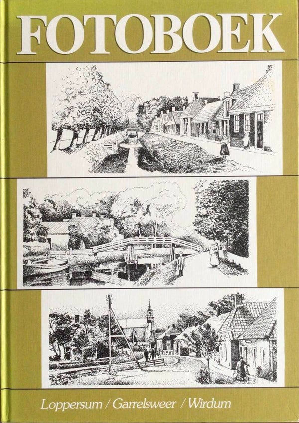 Fotoboek  van Loppersum, Garrelsweer en Wirdum