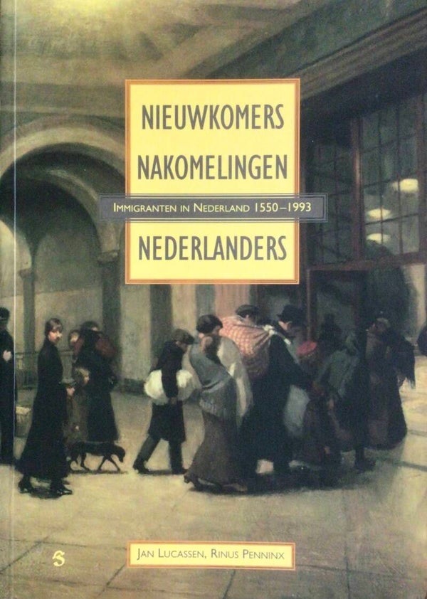 Nieuwkomers Nakomelingen Nederlanders - Immigranten in Nederland 1550-1993 - Jan Lucassen en Rinus Penninx