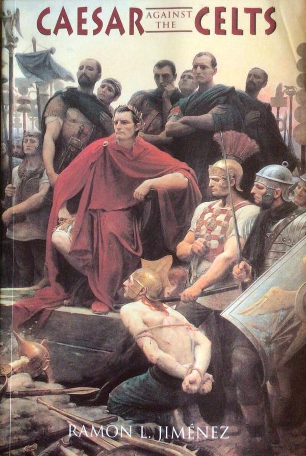 Caesar against the Celts - Ramon L. Jiménez