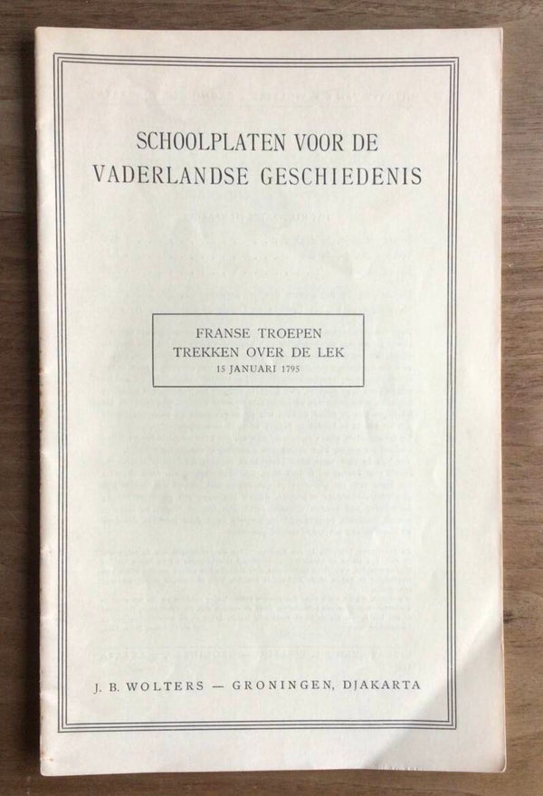 Boekje schoolplaten uit de  Vaderlandsche geschiedenis - Franse troepen trekken over de Lek 15 januari 1795