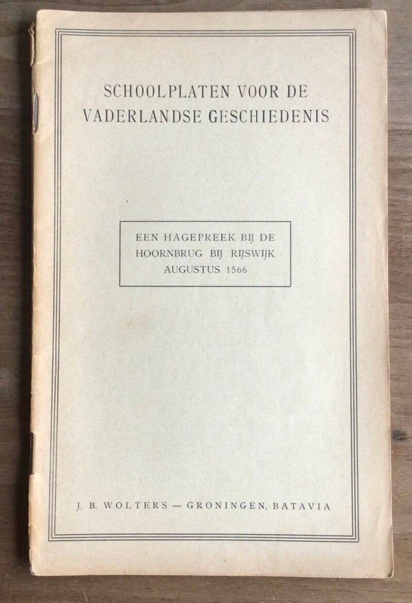 Boekje schoolplaten uit de  Vaderlandsche geschiedenis - een Hagepreek bij de Hoornbrug bij Rijswijk Augustus 1566