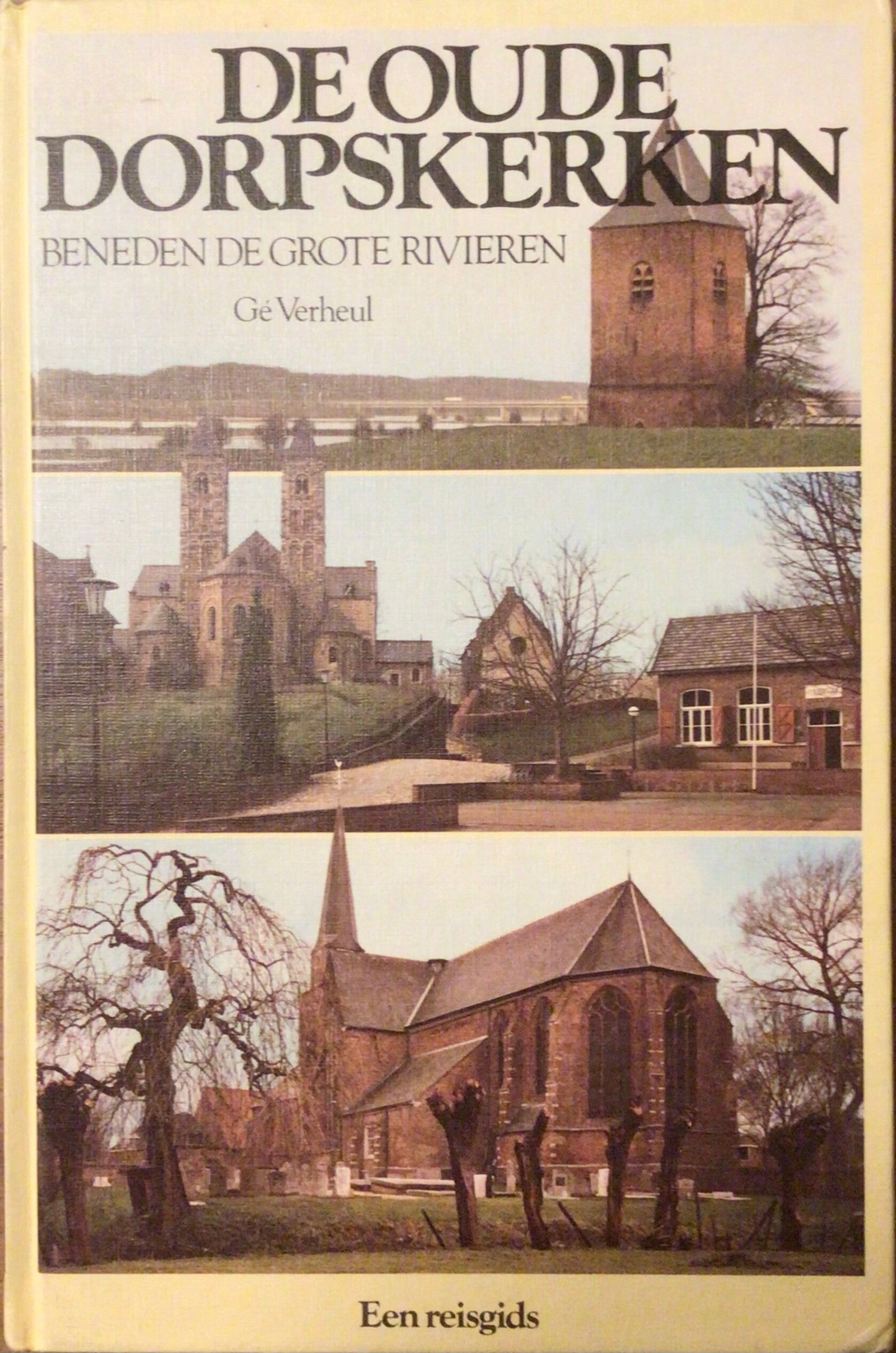 De Oude dorpskerken - Beneden de grote rivieren - Gé Verheul