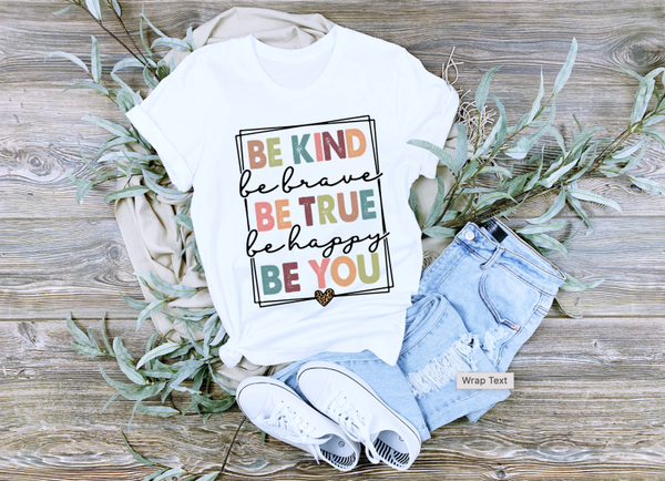 Be Kind Be True Be You