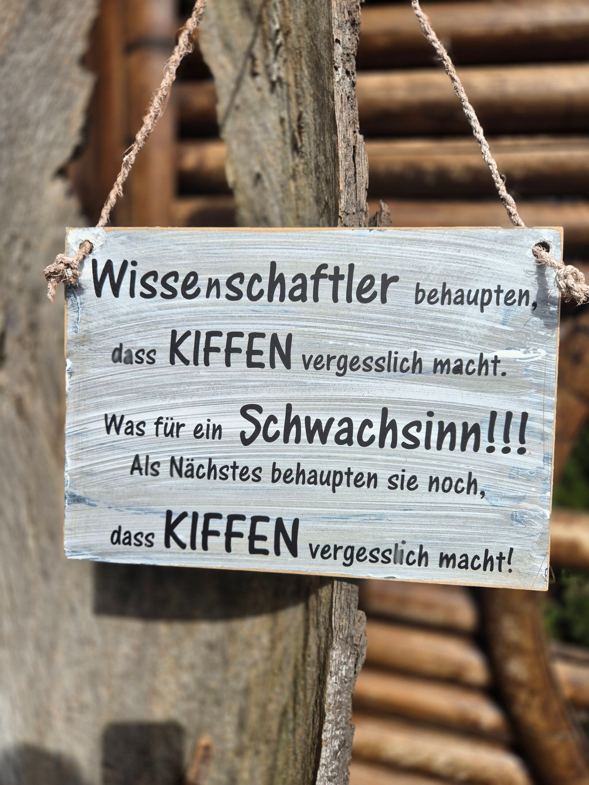 Holzschild Spruch, Kiffen