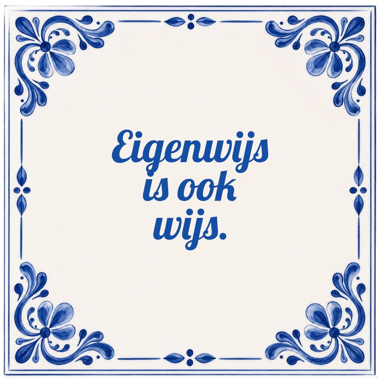 Eigenwijs is ook wijs