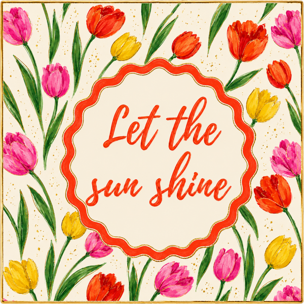 Let the sun shine